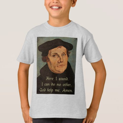 Martin Luther Here I Stand 95 Theses Religious T_Shirt