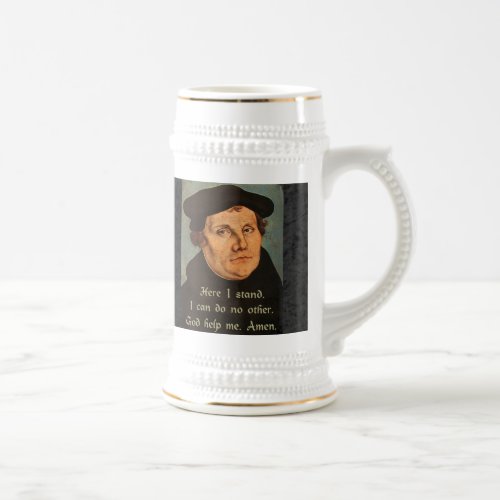 Martin Luther Here I Stand Quotation Beer Stein