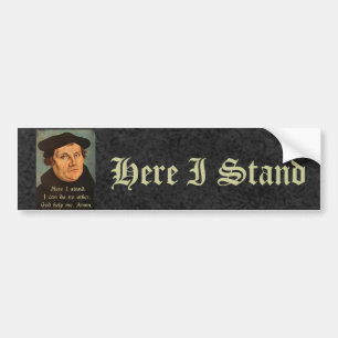 Martin Luther Here I Stand Quotation Bumper Sticker