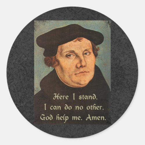Martin Luther  Here I Stand Quotation Classic Round Sticker