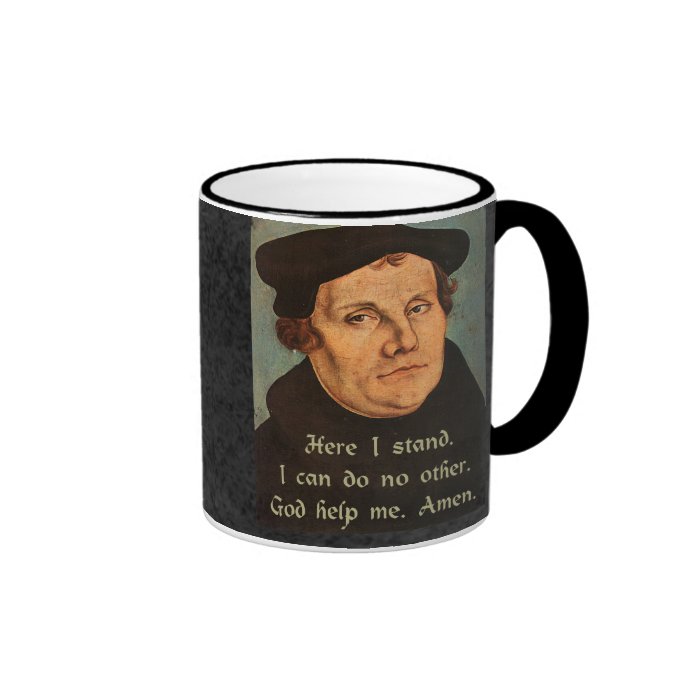 Martin Luther   Here I Stand Quotation Mugs