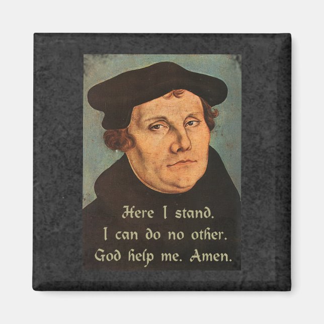 Martin Luther Here I Stand Quotation of Faith Magnet (Front)