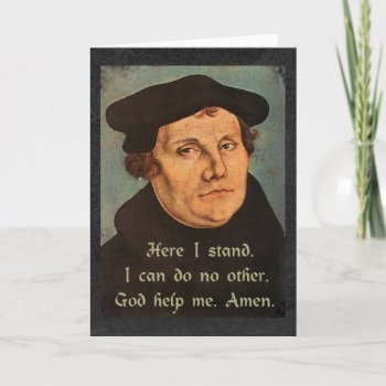 Martin Luther Here I Stand Religious Quotation Card by cowboyannie at Zazzle