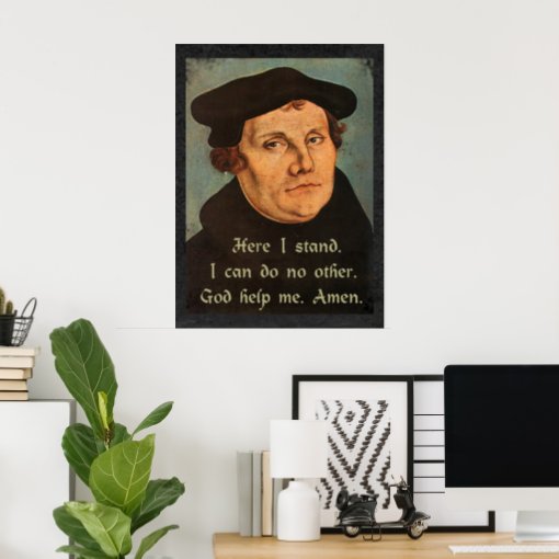 Martin Luther Here I Stand Religious Quotation Poster | Zazzle