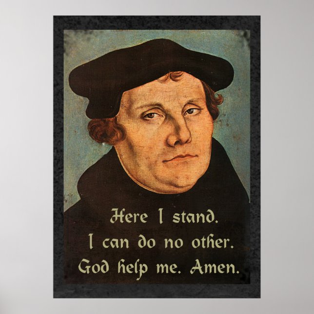 Martin Luther Here I Stand Religious Quotation Poster (Front)