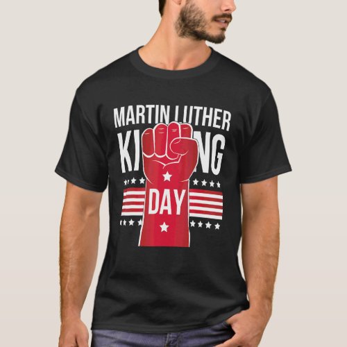 Martin Luther King Day T-Shirt Martin Luther King Day T-Shirt