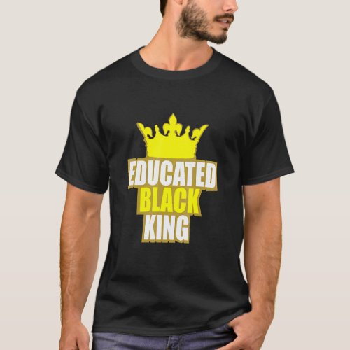Martin Luther King Jr Day Educated Black King T_Shirt