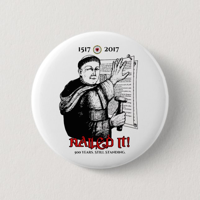 Martin Luther Nailed It! Pinback Button (Front)
