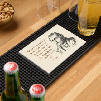 Martin Luther Quote On Beer Drinkers Bar Mat