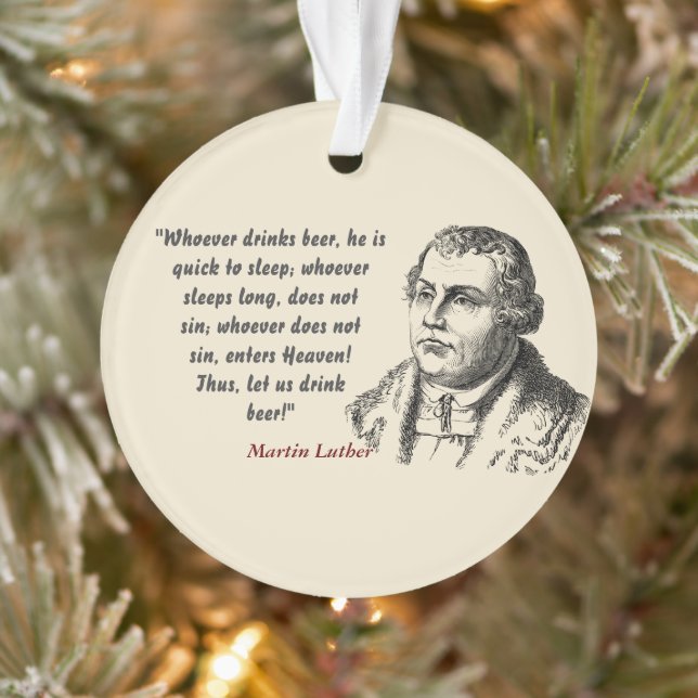 Martin Luther Quote On Beer Drinkers Ornament (Tree)