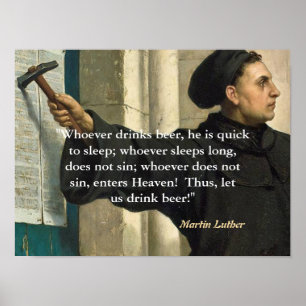 Martin Luther Quote On Beer Drinkers Poster