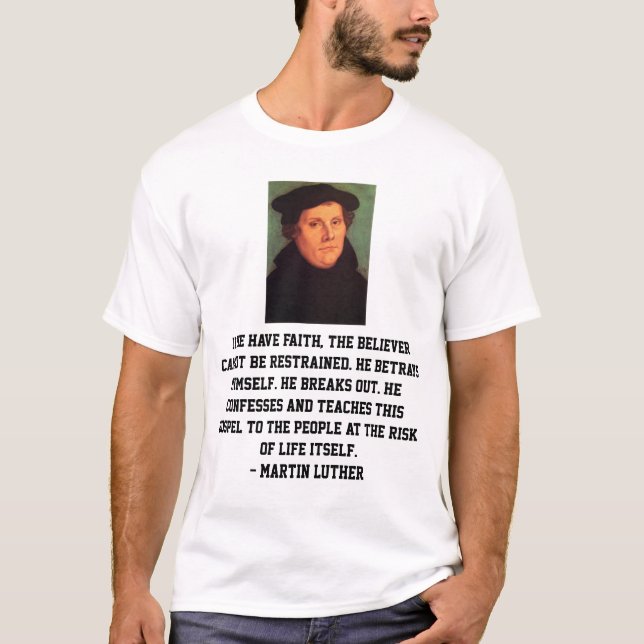 Martin Luther Reformation Faith Quote T-Shirt (Front)
