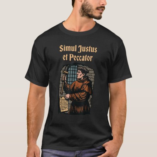 Martin Luther Reformation Simul Justus et Peccator T_Shirt