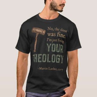Martin Luther Reformed Christian Reformation Day T-Shirt