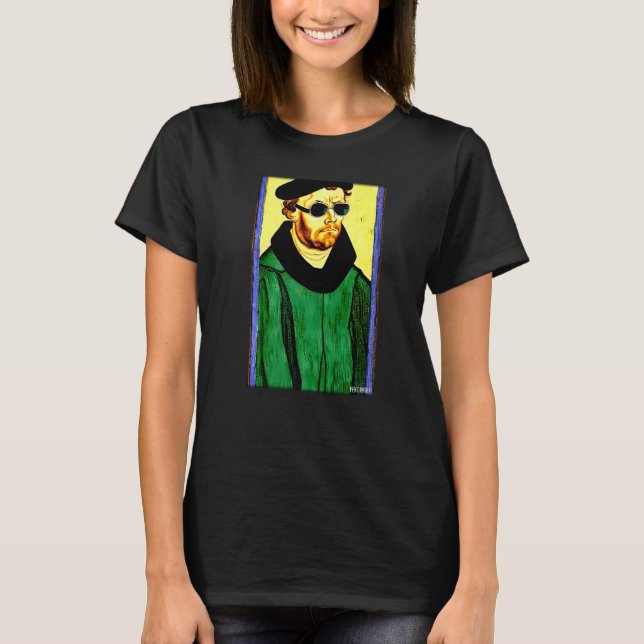 Martin Luther Religion Evangelic Church Sunglasses T-Shirt (Front)