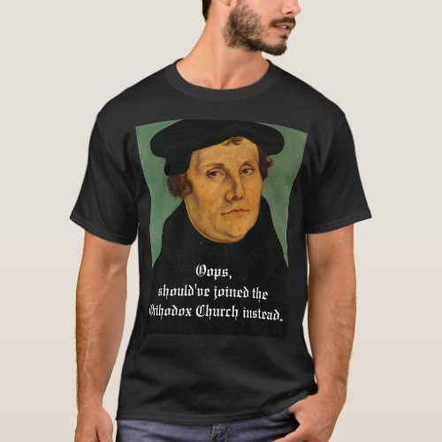 Martin Luthers Error T_Shirt