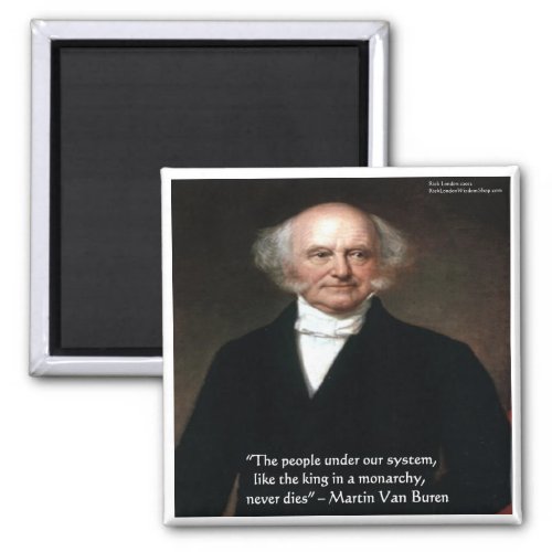 Martin Van Buren Americans Live Wisdom Gifts Magnet