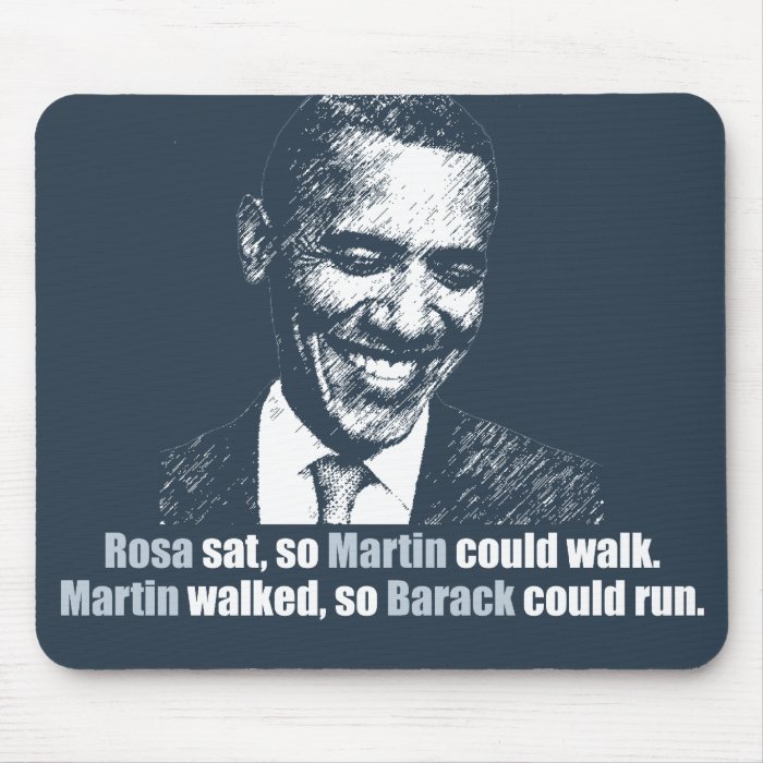 Martin walked so Barack could run. Mouse Mats