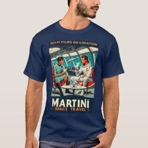 Martini Space Travel Poster Sci-Fi Films In Space T-Shirt