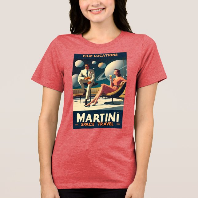 Martini Space Travel Posters Film Locations Tri-Blend Shirt (Front)