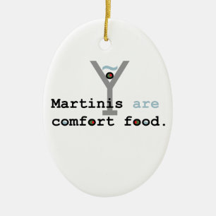 Martinis are Comfort Food Ceramic Ornament