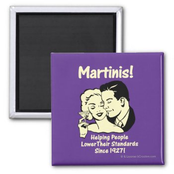 Martinis: Helping Lower Standards Magnet by RetroSpoofs at Zazzle