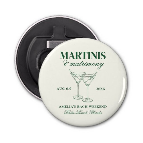 Martinis  Matrimony Bachelorette Weekend Bottle Opener