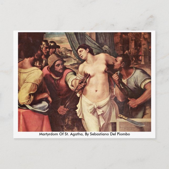 Martyrdom Of St. Agatha, By Sebastiano Del Piombo Postcard (Front)
