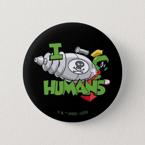 MARVIN THE MARTIANâ I Laser Humans Button