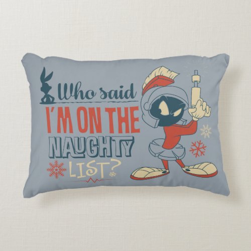 MARVIN THE MARTIAN_ Im On The Naughty List Decorative Pillow
