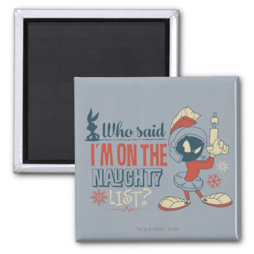 MARVIN THE MARTIAN_ Im On The Naughty List Magnet