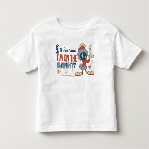 MARVIN THE MARTIAN_ Im On The Naughty List Toddler T_shirt