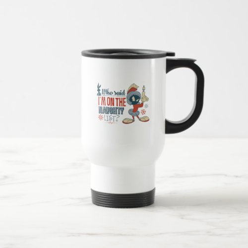 MARVIN THE MARTIAN_ Im On The Naughty List Travel Mug