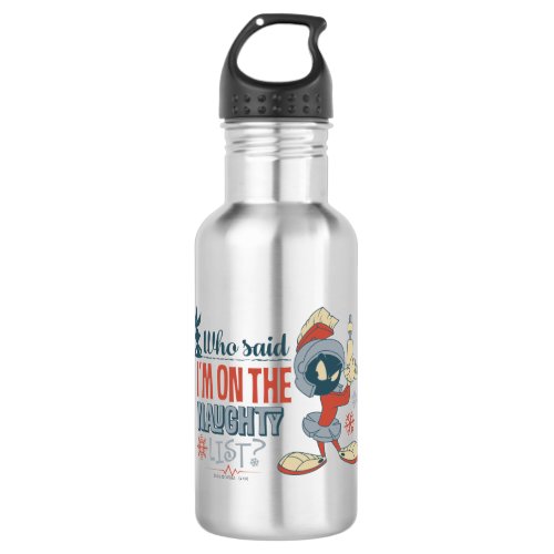 MARVIN THE MARTIAN_ Im On The Naughty List Water Bottle