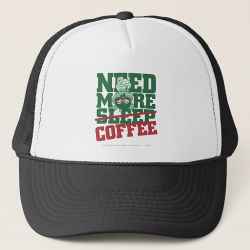 MARVIN THE MARTIAN _ Need More Coffee Trucker Hat