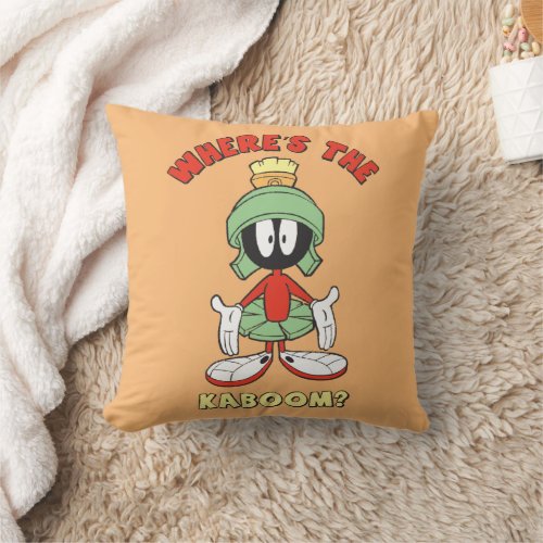 MARVIN THE MARTIANâ Wheres the Kaboom Throw Pillow