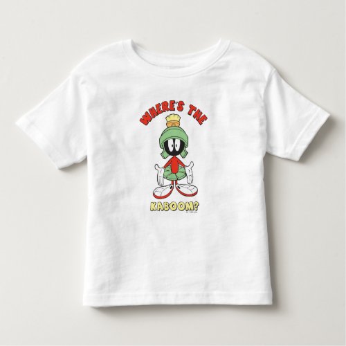 MARVIN THE MARTIANâ Wheres the Kaboom Toddler T_shirt