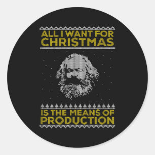 Marx All I Want For Is The Means Of Production Classic Round Sticker