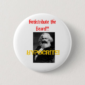 marx, HYPOCRITE!, Redistribute the Beard!!! Pinback Button