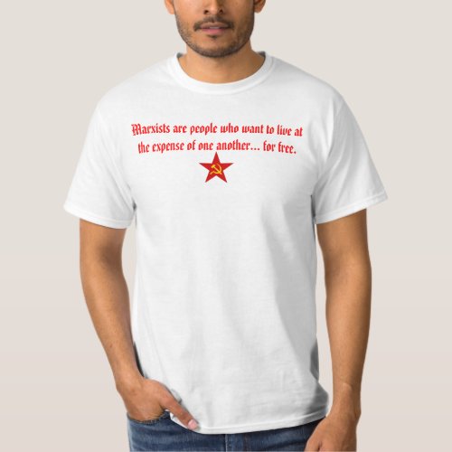 Marxist want to live for free T_Shirt