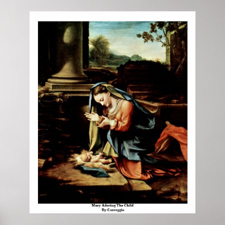 Mary Adoring The Child By Correggio Poster