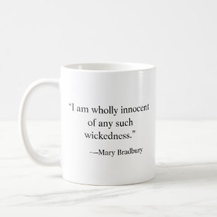 Mary Bradbury witch trial quote: wholly innocent Coffee Mug