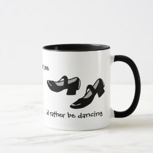 Mary Janes Dance Shoes Id Rather Be Dancing Mug