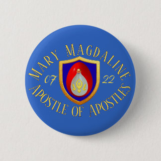 Mary Magdaline Apostle of Apostles 07/22 Feast Day Button