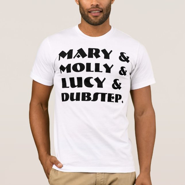 Mary Molly Lucy Dubstep T-shirts & Shirts (Front)