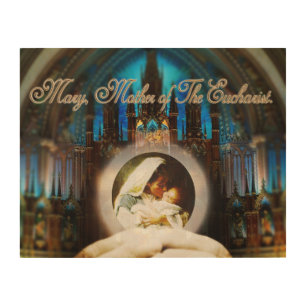MARY, MOTHER OF THE EUCHARIST. WOOD WALL ART