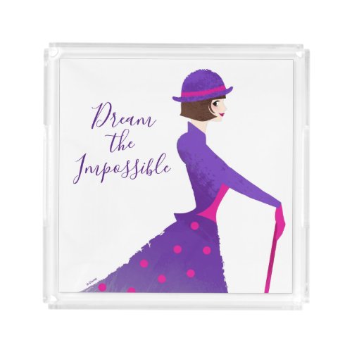 Mary Poppins  Dream the Impossible Acrylic Tray