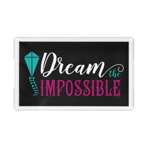 Mary Poppins  Dream the Impossible Acrylic Tray