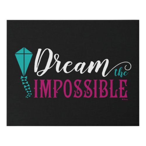 Mary Poppins  Dream the Impossible Faux Canvas Print