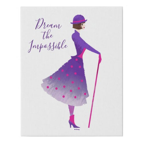 Mary Poppins  Dream the Impossible Faux Canvas Print